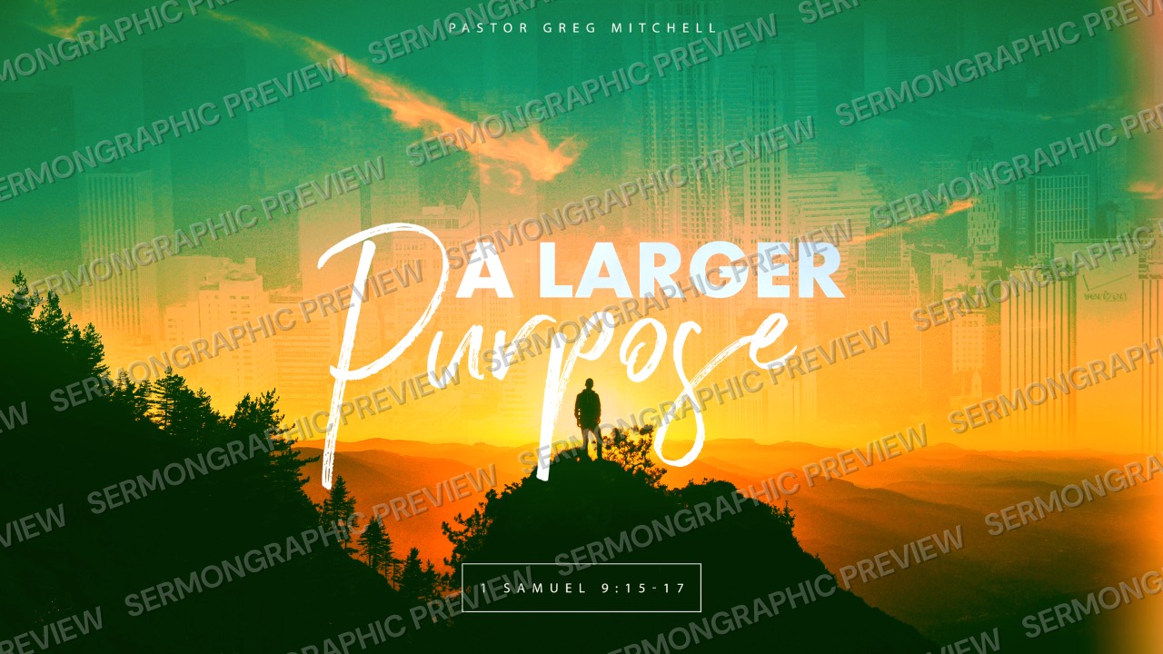 A Larger Purpose sermon graphic preview