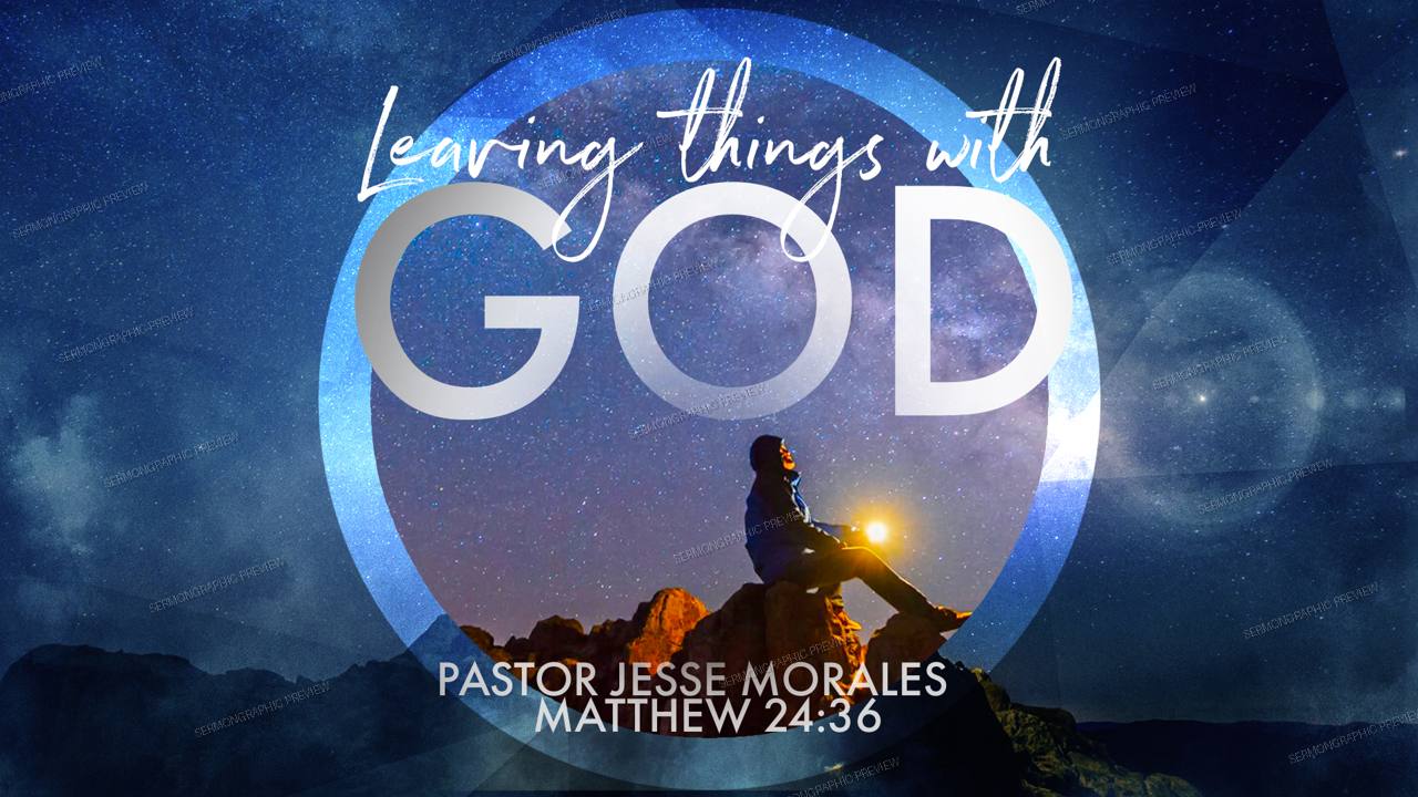Leaving things with God P. Morales sermon graphic preview