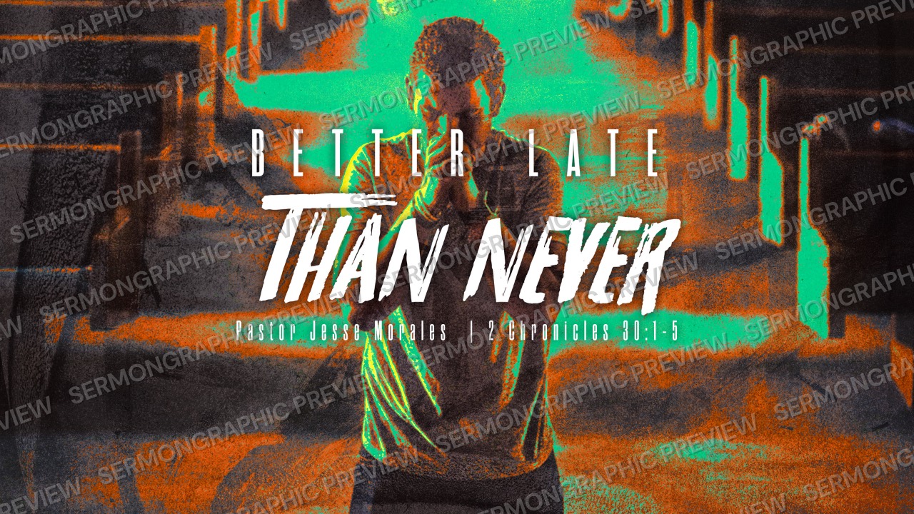 Better Late then Never sermon graphic preview