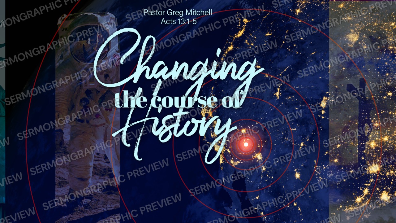 Changing the course of history sermon graphic preview
