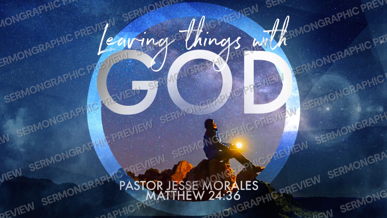 Leaving things with God P. Morales sermon graphic preview