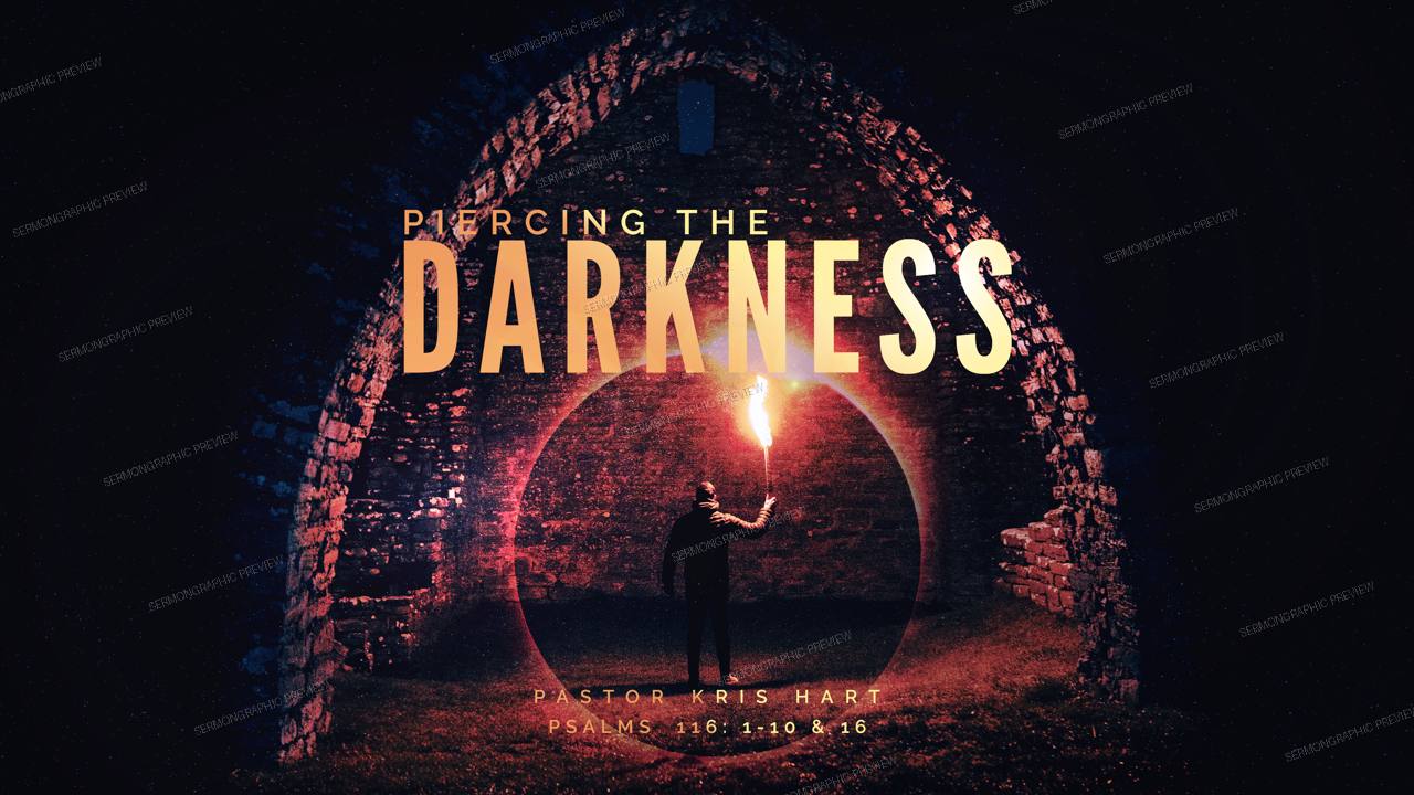 Piercing the darkness Ps. Hart sermon graphic preview