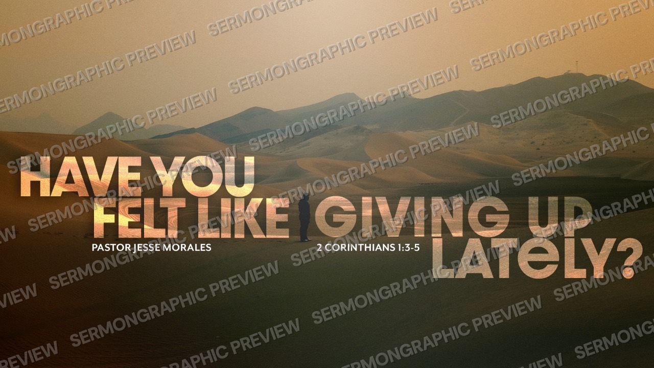 Have you felt like giving up lately? sermon graphic preview