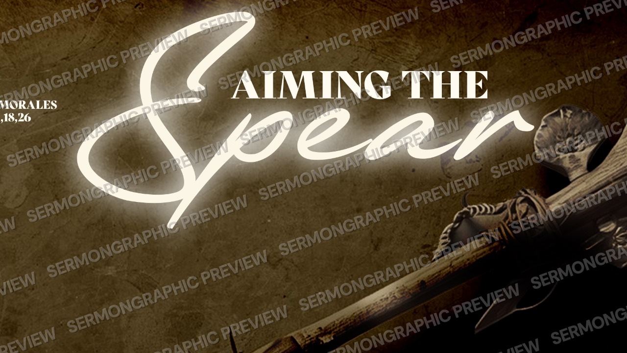 Aiming the Spear sermon graphic preview