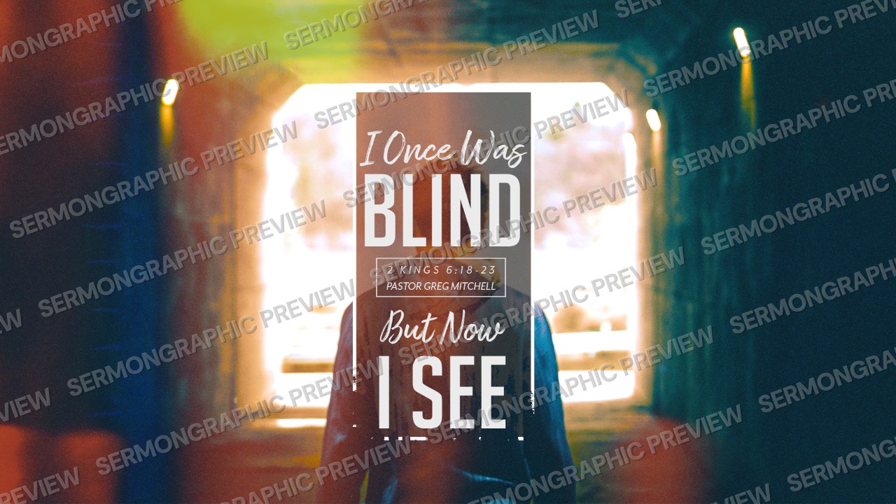 I once was blind but now I see P. Greg sermon graphic preview