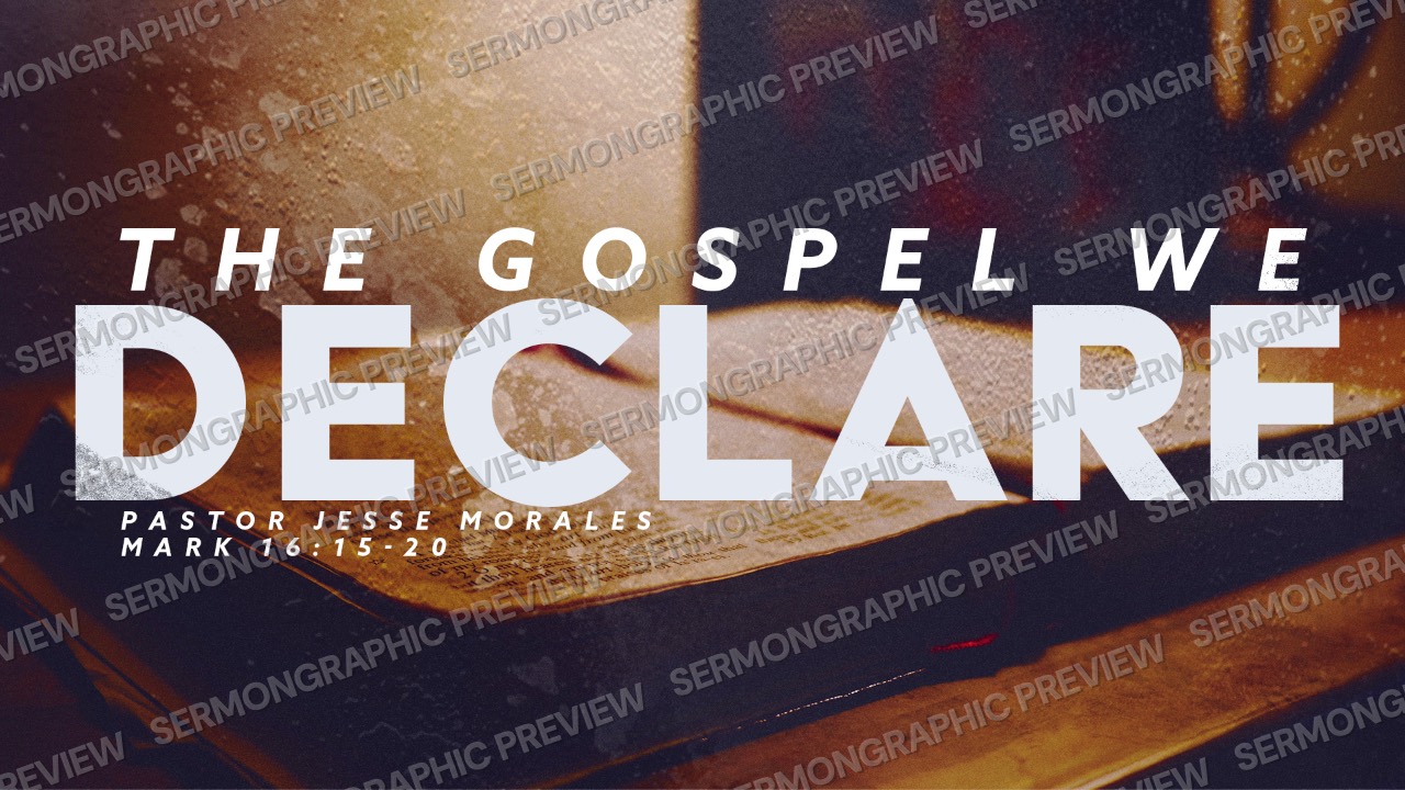 The Gospel we declare sermon graphic preview